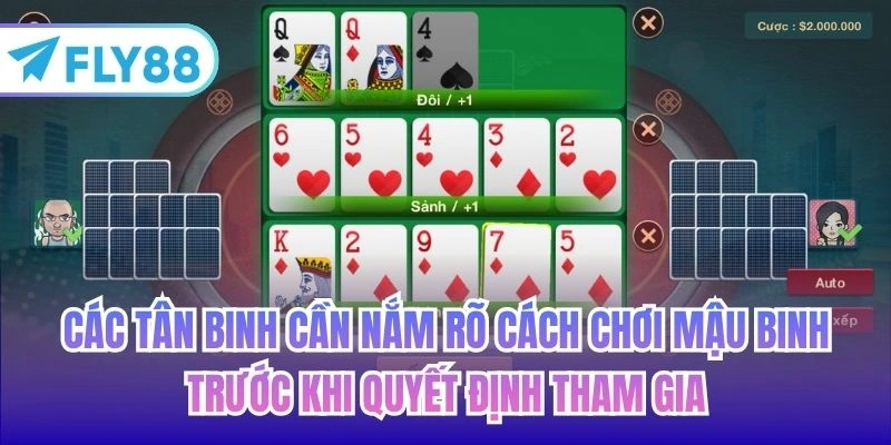 Các tân binh cần nắm rõ cách chơi mậu binh trước khi quyết định tham gia