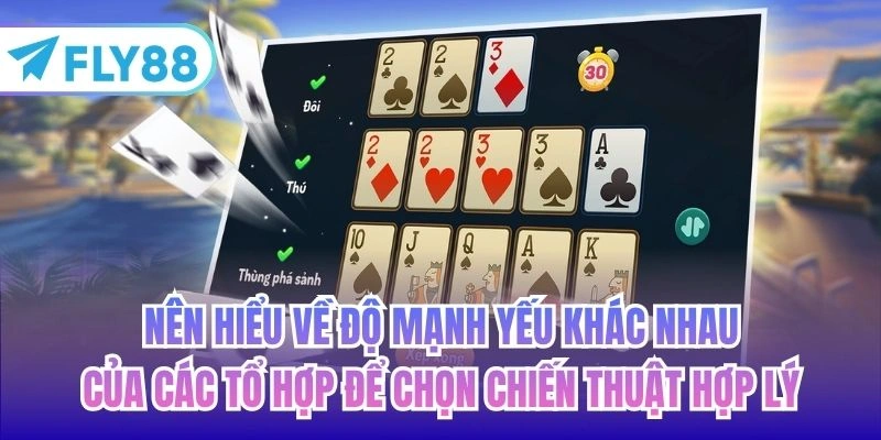 Nên hiểu về độ mạnh yếu khác nhau của các tổ hợp để chọn chiến thuật hợp lý